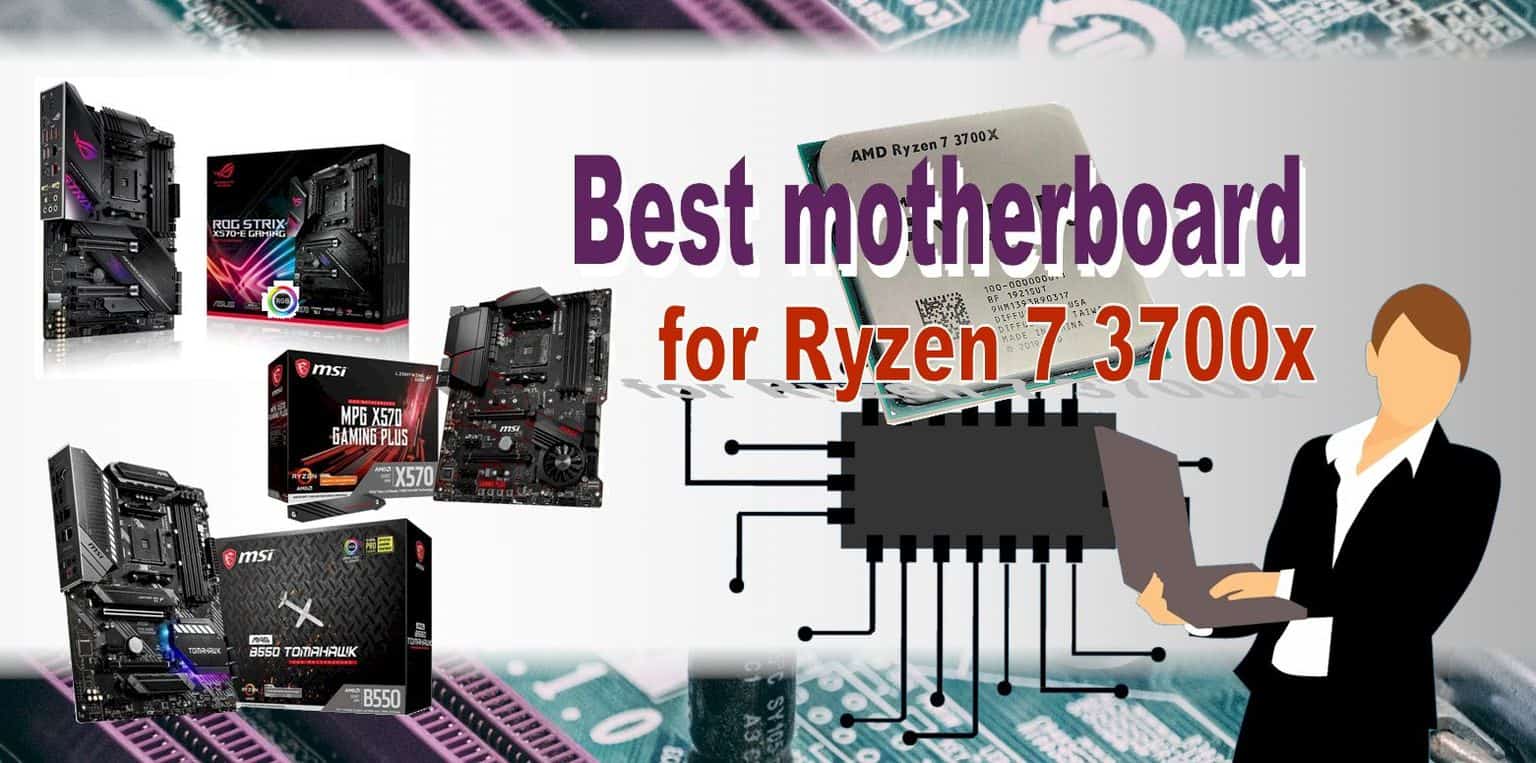 Best Motherboards for Ryzen 7 3700x – Reviews & Buyer’s Guide - Safety