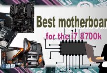 Best Motherboards for i7 8700k, Editor’s Choice 2021
